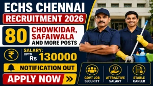 ECHS Chennai Recruitment 2026 Notification Out - Apply Offline for 80 Chowkidar, Safaiwala and More Posts ECHS Chennai Recruitment 2026 Notification Out - Apply Offline for 80 Chowkidar, Safaiwala and More Posts