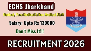 ECHS Jharkhand Recruitment 2026 - Apply Offline for 21 Medical, Para Medical & Non Medical Staff Posts