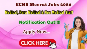 ECHS Meerut Recruitment 2026 - Apply Offline for 45 Medical, Para Medical & Non Medical Staff Posts