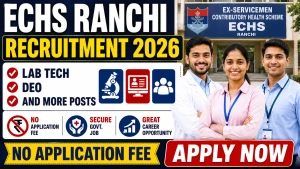 ECHS Ranchi Recruitment 2026 - Apply Offline for 21 Lab Tech, DEO and More Posts ECHS Ranchi Recruitment 2026 - Apply Offline for 21 Lab Tech, DEO and More Posts