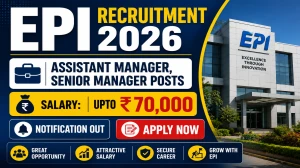EPI Recruitment 2026 - Apply Online for 14 Assistant Manager, Senior Manager Posts