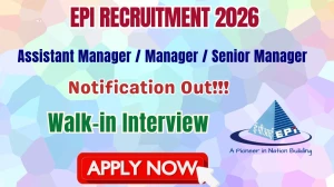 EPI Recruitment 2026 (Short Notice) – Walk in for Assistant Manager / Manager / Senior Manager Posts EPI Recruitment 2026 (Short Notice) – Walk in for Assistant Manager / Manager / Senior Manager Posts