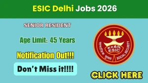 ESIC Delhi Senior Resident Recruitment 2026 - Walkin ESIC Delhi Senior Resident Recruitment 2026 - Walkin