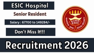 ESIC Senior Resident Recruitment 2026 - Walkin for 20 Posts