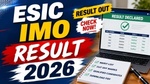 ESIC IMO Result 2026 - Check IMO Grade-II Select List & Merit List PDF