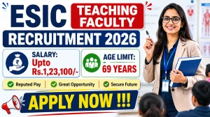 ESIC Teaching Faculty Recruitment 2026 - Apply Offline for 82 Professor, Assistant Professor and More Posts