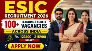 ESIC Teaching Faculty Recruitment 2026 Notification Out - Apply Offline for 118 Posts