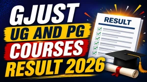 GJUST Result 2026 (Out)- Direct Link to Download UG and PG Courses Results at gjust.ac.in