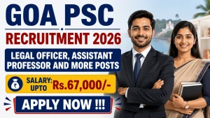 Goa PSC Recruitment 2026 - Apply Online for 36 Legal Officer, Assistant Professor and More Posts Goa PSC Recruitment 2026 - Apply Online for 36 Legal Officer, Assistant Professor and More Posts