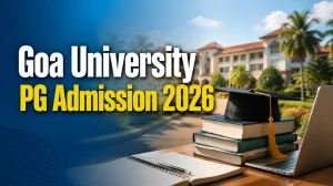 Goa University PG Admission 2026: Round 2 Registration Open, Last Date and More