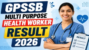 GPSSB Multi Purpose Health Worker Result 2026 OUT (Direct Link) - Download Scorecard @ gpssb.gujarat.gov.in GPSSB Multi Purpose Health Worker Result 2026 OUT (Direct Link) - Download Scorecard @ gpssb.gujarat.gov.in