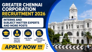 Greater Chennai Corporation Recruitment 2026 - Apply Online for Interns and Subject Matter Experts and More Posts Greater Chennai Corporation Recruitment 2026 - Apply Online for Interns and Subject Matter Experts and More Posts