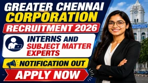 Greater Chennai Corporation Recruitment 2026 - Apply Online for Interns and Subject Matter Experts Posts Greater Chennai Corporation Recruitment 2026 - Apply Online for Interns and Subject Matter Experts Posts