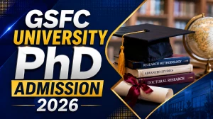 GSFC University PhD Admission 2026 – Dates, Eligibility, Programs & How to Apply