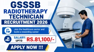GSSSB Radiotherapy Technician Recruitment 2026 - Apply Online for 19 Posts GSSSB Radiotherapy Technician Recruitment 2026 - Apply Online for 19 Posts