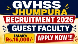 GVHSS Jhumpura Guest Faculty Recruitment 2026 - Apply Offline