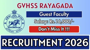 GVHSS Rayagada Guest Faculty Recruitment 2026 - Apply Offline GVHSS Rayagada Guest Faculty Recruitment 2026 - Apply Offline