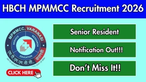 HBCH MPMMCC Senior Resident Recruitment 2026 - Apply Online