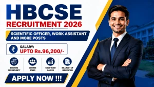 HBCSE Recruitment 2026 - Apply Online for Scientific Officer, Work Assistant and More Posts