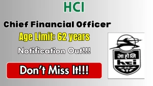 HCI Chief Financial Officer Recruitment 2026 - Apply Offline