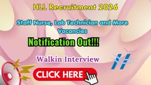 HLL Recruitment 2026 - Walkin for Staff Nurse, Lab Technician and More Posts