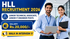 HLL Recruitment 2026 - Walkin for Junior Technical Associate and Junior IT Engineer Posts