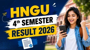 HNGU 4th Semester Result 2026 Out - Check M.Sc, BRS, B.Sc, B.Com & Other Courses at ngu.ac.in