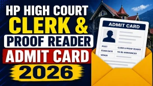 HP High Court Clerk & Proof Reader Admit Card 2026 Out - Download at hphcrecruitment.in