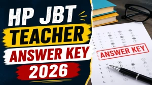 HP JBT Teacher Answer Key 2026 Out - Download PDF, Objection Link & Score Calculation HP JBT Teacher Answer Key 2026 Out - Download PDF, Objection Link & Score Calculation