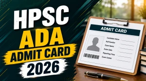 HPSC ADA Admit Card 2026 (Out) - Download Hall Ticket @hpsc.gov.in HPSC ADA Admit Card 2026 (Out) - Download Hall Ticket @hpsc.gov.in