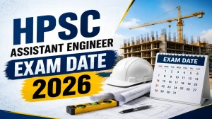 HPSC Assistant Engineer Exam Date 2026 (Out) - Check Schedule & Details HPSC Assistant Engineer Exam Date 2026 (Out) - Check Schedule & Details