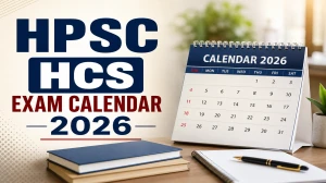 HPSC HCS Exam Calendar 2026 Out at hpsc.gov.in -  Check Post-Wise SKT Schedule, Dates & PDF Download