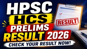 HPSC HCS Prelims Result 2026 OUT (Direct Link) - Download Scorecard @ hpsc.gov.in
