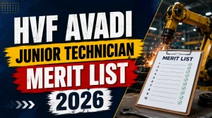 HVF Avadi Junior Technician Merit List 2026 - DV & Trade Test List, Dates & Documents HVF Avadi Junior Technician Merit List 2026 - DV & Trade Test List, Dates & Documents