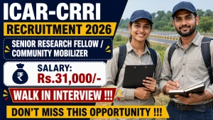 ICAR-CRRI Recruitment 2026 - Walkin for SRF and Community Mobilizer Posts