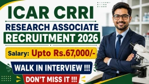 ICAR CRRI Research Associate Recruitment 2026 - Walkin ICAR CRRI Research Associate Recruitment 2026 - Walkin