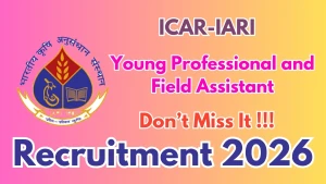 ICAR-IARI Recruitment 2026 - Apply Online for Young Professional and Field Assistant Posts