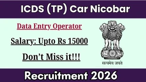 ICDS (TP) Car Nicobar Data Entry Operator Recruitment 2026 - Apply Offline