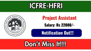 ICFRE HFRI Project Assistant Recruitment 2026 - Apply Offline