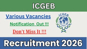 ICGEB Recruitment 2026 - Apply Online for JRF, Research Scientist and More Posts