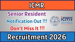 ICMR Senior Resident Recruitment 2026 - Apply Online ICMR Senior Resident Recruitment 2026 - Apply Online