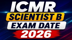 ICMR Scientist B Exam Date 2026 (Out) - Check New Exam Date and Admit Card ICMR Scientist B Exam Date 2026 (Out) - Check New Exam Date and Admit Card