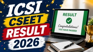 ICSI CSEET Result 2026 - Direct Link, Scorecard Download & Pass Percentage at icsi.edu ICSI CSEET Result 2026 - Direct Link, Scorecard Download & Pass Percentage at icsi.edu