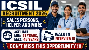 ICSIL Recruitment 2026 - Walkin for Sales Persons, Helper and More Posts ICSIL Recruitment 2026 - Walkin for Sales Persons, Helper and More Posts