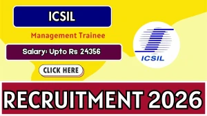 ICSIL Management Trainee Recruitment 2026 - Walkin