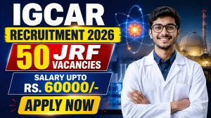 IGCAR JRF Recruitment 2026 Notification Out - Apply Online for 50 Junior Research Fellowship Posts IGCAR JRF Recruitment 2026 Notification Out - Apply Online for 50 Junior Research Fellowship Posts