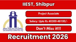 IIEST Project Associate Recruitment 2026 - Apply Online