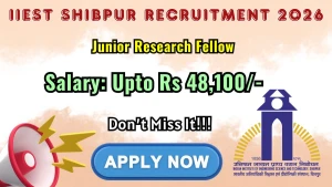 IIEST Shibpur Junior Research Fellow Recruitment 2026 - Apply Online IIEST Shibpur Junior Research Fellow Recruitment 2026 - Apply Online