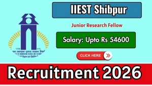 IIEST Shibpur Junior Research Fellow Recruitment 2026 - Apply Online