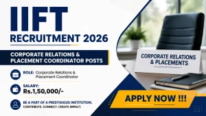 IIFT Recruitment 2026 - Apply Online for Corporate Relations & Placement Coordinator Posts
